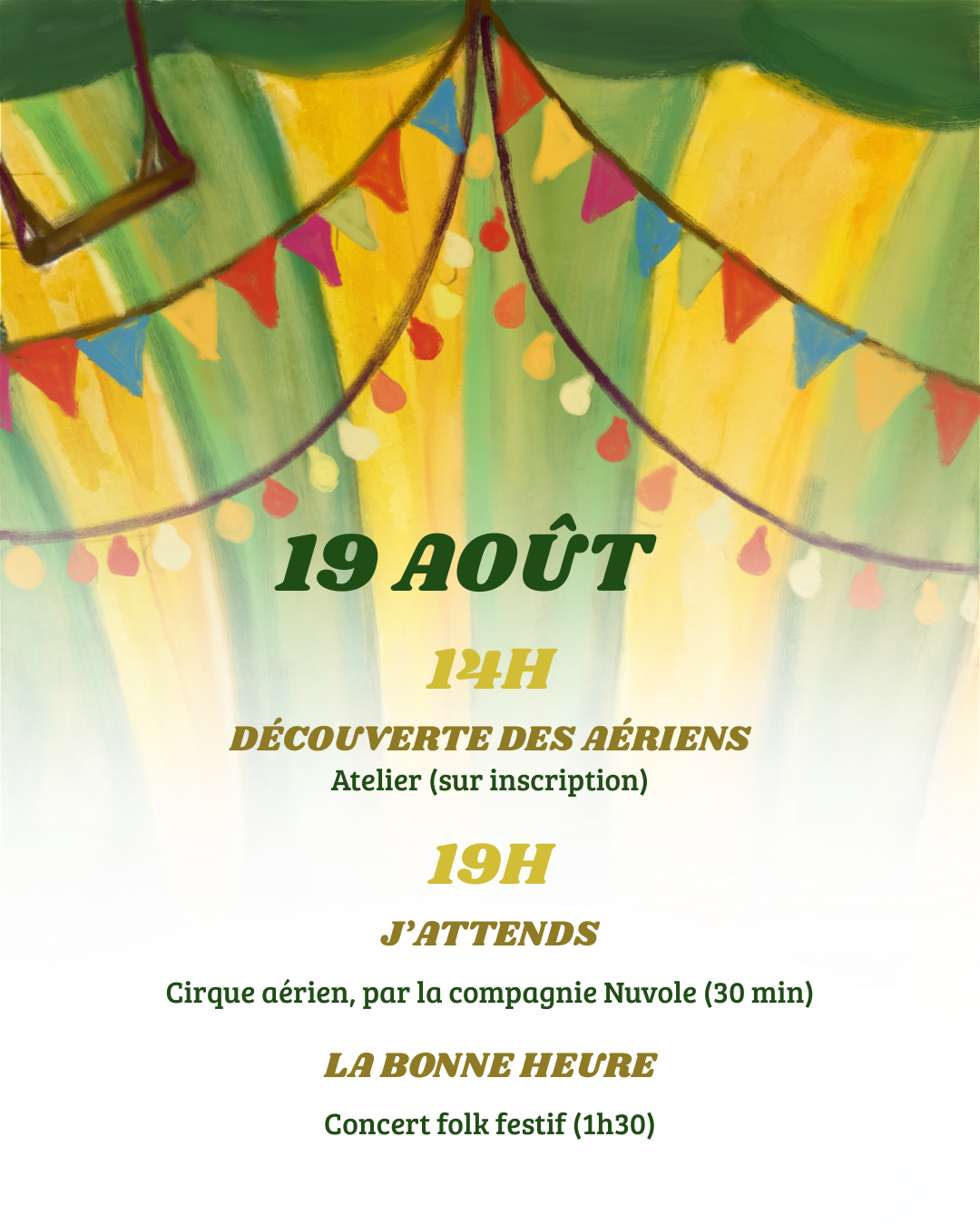 19 août : Initiation au cirque aérien à 14h, spectacle J'attends à 19h, suivi du concert de la Bonne Heure (folk festif)